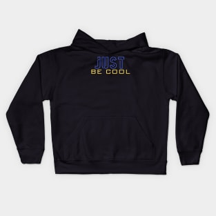 Just be cool Kids Hoodie